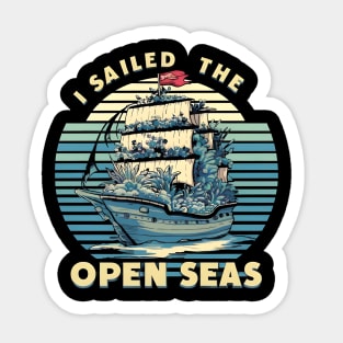 "I sailed the open seas" 3 Sticker